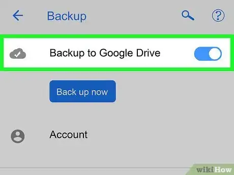 Step 4 点击“备份到Google Drive”旁边的切换开关，把它切换到icon。