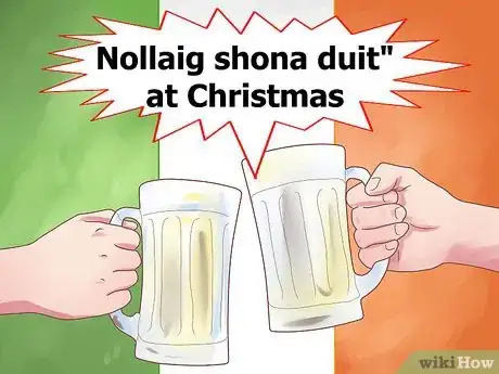 Step 1 圣诞节的时候要大声喊出"Nollaig shona duit"。