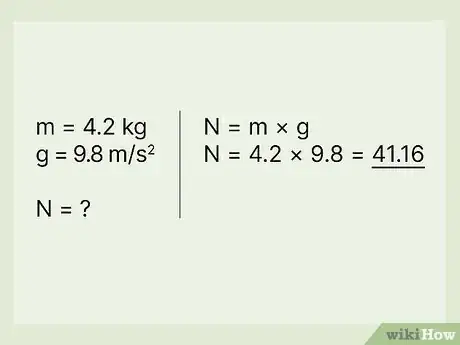 Step 3 用物体的质量乘以重力加速度。