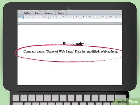 Step 4 引用网站. 写出公司或组织的名称，网页或文章的名字，最后修改的日期，完整的网址。