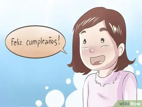 Step 1 大声告诉对方 "¡Feliz cumpleaños!