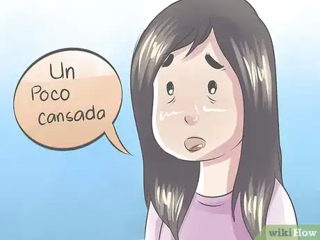 Step 5 回复"un poco cansado"  或"una poca cansada" 意为“有点儿累”