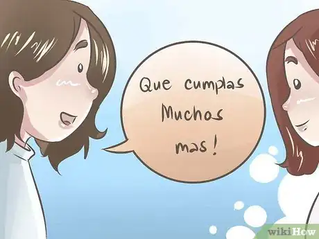 Step 4 祝福对方 "¡Que cumplas muchos más!