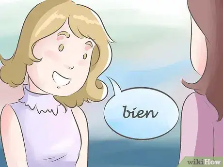 Step 1 积极的回答是"bien."  "bien" 意为"好" ，可以单独用，来表示你过得好。