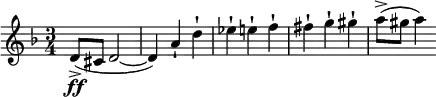 
\new Score {
  \new Staff {
    \relative c' {
      \time 3/4
      \key d \minor
      \clef treble
      d8->(\ff cis d2~
      d4) a'-! d-!
      es-! e-! f-!
      fis-! g-! gis-!
      a8(-> gis a4)
    }
  }
}
