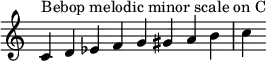  {
\override Score.TimeSignature #'stencil = ##f
\relative c' {
  \clef treble \time 8/4
  c4^\markup { Bebop melodic minor scale on C } d es f g gis a b c
} }
