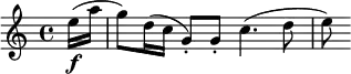  \relative c'' { \clef treble \time 4/4 \partial 8*1 e16\f( a | g8) d16( c g8-.) g-. c4.( d8 | e) } 