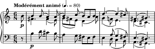 
{  \new PianoStaff <<
    \new Staff \relative c'' { \clef treble \time 6/8 \tempo "Modérément animé" 4. = 80 \partial 8*1 b8\p << { b4 b8( a4) a8( | b4) c8( b) a b | d4.~ d4( cis8) | fis,4.( gis) } \\ { fis4. fis4( e8) | g( fis e) d4( a'8) | g4( f!8 e4.) | d( cis) } >> }
    \new Staff \relative c' { \clef bass \time 6/8 r8 << { s2. | s2. | s4 a8( g4 fis8) | e4.( dis) } \\ { b'4\p d8( cis4) b8( | a4) g8( fis) e fis | e4 d8( c4 b8) | a4.( gis) } >>  } >> }
