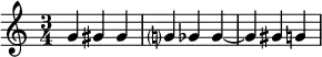  {
    \relative c'' {
        \time 3/4
        g4 gis gis | g? ges ges~ | ges gis g
    }
}

