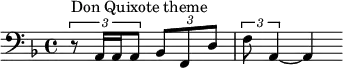  \relative c { \clef bass \key d \minor \partial 2*1 \times 2/3 { r8^"Don Quixote theme" a16 a a8 } \times 2/3 { bes8 f d' } | \times 2/3 { f8 a,4~ } a4 } 