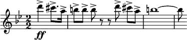  \relative c''' { \clef treble \key g \minor \numericTimeSignature \time 2/2 \partial 2*1 d4->\ff cis8.-> a16-> | b8->[ b->] b-> r r d-> cis->[ a->] | b1~ | b8 } 