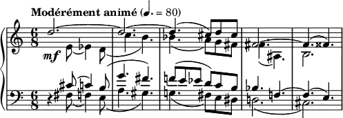 
{  \new PianoStaff <<
    \new Staff \relative c'' { \clef treble \time 6/8 \key c \major \tempo "Modérément animé" 4. = 80 << { d2.~\mf | d~ | d4.( cis8) d cis | fis,2.~ | fis4.( fisis) } \\ { s4 e8( ees4) d8( | c'4. b) | bes( a8) g fis | fis4.( ais,) | b2. } >> }
    \new Staff \relative c' { \clef bass \time 6/8 \key c \major r4 << { cis8( c4) b8( | g'4. fis) | f!8( e ees d) c b | bes4. f!~ | f( e) } \\ { fis8( f4) e8( | a4. gis) | g!( fis8) e dis | d!2.( cis) } >> } >> }
