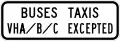 (R9-V101-2) Buses, Taxis, VHA/B/C Excepted (Used in Victoria)