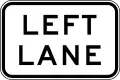 (R7-3) Left Lane (Used with bus, transit or truck lane signs)