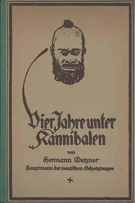 Book illustration showing a man with facial hair and a top knot in the middle of his head. The title is "Vier Jahre unter Kannibalen".