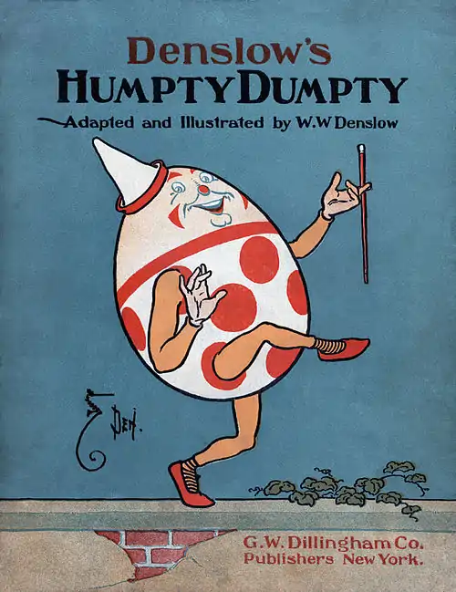 Image 9Humpty DumptyRestoration: JujutacularAn illustration of Humpty Dumpty by American artist William Wallace Denslow, depicting the title character from the nursery rhyme of the same name. He is typically portrayed as an egg, although the rhyme never explicitly states that he is, possibly because it may have been originally posed as a riddle. The earliest known version is in a manuscript addition to a copy of Mother Goose's Melody published in 1803.More selected pictures