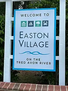 Sign saying "Welcome to Easton Village on the Tred Avon River"