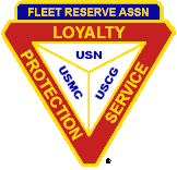 Triangle on point with text "Fleet Reserve Association" along the top line, below Loyalty, Protection and Service Flank the right and left side of the triangle. the abbreviation USN, USCG and USMC inside the Triangle.