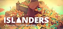 Background image of low-poly cityscape during the day. Large white text at bottom left reads "ISLANDERS". Much smaller text underneath reads "A minimalist city builder".