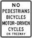 No pedestrians, bicycles or motor driven cycles on freeway