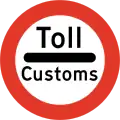 Stop for customsVehicle is not permitted to continue until the action described is done.