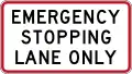 (R4-12) Emergency Stopping Lane Only