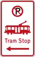 (R6-74.1) No Parking: Tram Stop (on the left of this sign)