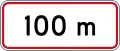 (R7-2.1) Regulatory sign effective in 100 metres