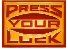 The logo for the television show Press Your Luck, featuring the words "Press Your Luck" written in red text on a yellow background.