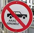 Turkish language car ban sign. The Turkish text means "Vehicles may not enter"