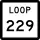 State Highway Loop 229 marker