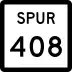 State Highway Spur 408 marker