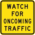 (W2-V116) Watch for Oncoming Traffic (Used in Victoria)