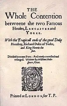 The Whole Contention Between the Two Famous Houses of York and Lancaster (1619) combined Shakespeare's King Henry VI parts 2 and 3.