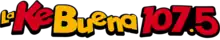 At left, the words "La", "Ke" and "Buena" in yellow, red, and yellow, respectively, with bouncy text in a 3D perspective. To the right, somewhat matching, is the frequency "107.5" in red with a yellow decimal point.