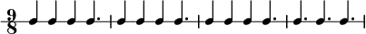 
\new RhythmicStaff {
   \clef percussion
   \time 9/8
   \set Score.tempoHideNote = ##t \tempo 4 = 150
   c4 c c c4.
   c4 c c c4.
   c4 c c c4.
   c4. c c
}
