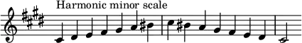  {
\omit Score.TimeSignature \relative c' {
  \key cis \minor \time 7/4 cis^"Harmonic minor scale" dis e fis gis a bis cis bis a gis fis e dis cis2
} }
