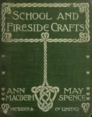 School and Fireside Crafts by Ann Macbeth and May Spence