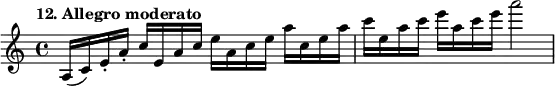 
%etude12
\relative a
{  
\time 4/4
\tempo "12. Allegro moderato"
\key a \minor
a16 (c) e-. a-. c e, a c e a, c e a c, e a c e, a c e a, c e a2
} 
