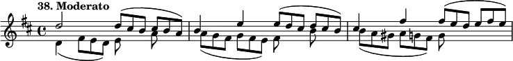 
%etude38
\relative d''
{
\time 4/4 
\tempo "38. Moderato"
\key d \major
<<
{ d2 d8*2/3 (cis b cis b a) | b4 e e8*2/3 (d cis d cis b) | cis4 fis fis8*2/3 (e d e fis e) }
\\
{ d,4 (fis8*2/3 e d) e8 s a s | a8*2/3 (g fis g fis e) fis8 s b s | b8*2/3 (a gis a g fis) g8 s s4 }
>>
}
