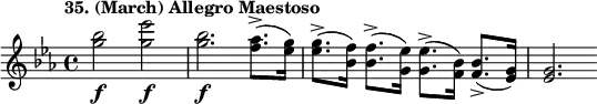 
%etude35
\relative ees''
{
\time 4/4 
\tempo "35. (March) Allegro Maestoso"
\key ees \major
<g bes>2\f <g ees'>\f <g bes>2.\f <f aes>8.-> (<ees g>16) <ees g>8.-> (<bes f'>16) <bes f'>8.-> (<g ees'>16) <g ees'>8.-> (<bes f>16) <bes f>8.-> (<ees, g>16) <ees g>2.
}
