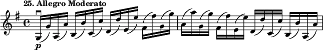 
%etude25
\relative g
{  
\time 4/4 
\tempo "25. Allegro Moderato"
\key g \major
g16\p\downbow (g') a, (a') b, (b') c, (c') d, (d') e, (e') fis, (fis') g, (g') | a, (a') g, (g') fis, (fis') e, (e') d, (d') c, (c') b, (b') a, (a')
}
