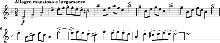 
\relative a
{ 
\time 3/2 
\key d \minor
\tempo "Allegro maestoso e largamento"
d2\f-- f-- a-- d4-- e8-. f-. g-. f-. e-. d-. cis2--
a'4-- d,8 f a f d4 bes'2-> g4-- c,8 e g e c4 a'2->
f4-- bes,8 d f d bes4 g'2-> e4-- a,8 cis e cis a4 f'2-> 
(e8->) f-. e-. d-. cis4-. f-. e8-> f-. e-. d-. a4-. d-. cis8-> d-> e-> d-> d2~-> d s1 \bar ""
} 
