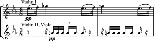 
\new StaffGroup <<
\new Staff \relative c'' {
\time 3/8
\key c \minor
\set Score.currentBarNumber = #75
\bar ""
\override TextScript #'X-offset = #-3
\partial 8 es16.(\pp^"Violin I" f32) |
\repeat unfold 2 { ges4 es16.( f32) | }
}
\new Staff \relative c'' {
\key c \minor
\override TextScript #'X-offset = #-3
r8^"Violin II, Viola" |
r32 \[ a[\pp a a] a16[ \] a] a r |
r32 a[ a a] a16[ a] a r |
}
>>
